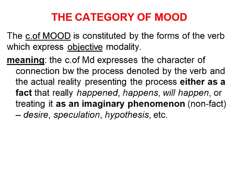 THE CATEGORY OF MOOD The c.of MOOD is constituted by the forms of the